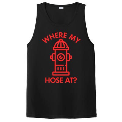 Where My Hose At Funny Fire Fire Funny Gift PosiCharge Competitor Tank