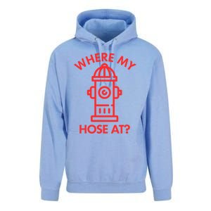 Where My Hose At Funny Fire Fire Funny Gift Unisex Surf Hoodie