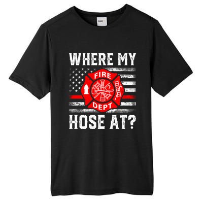 Where My Hose At Firefighter Fire Patriotic Usa Flag Gift Tall Fusion ChromaSoft Performance T-Shirt