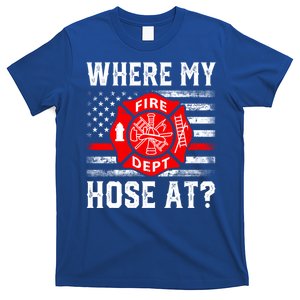 Where My Hose At Firefighter Fire Patriotic Usa Flag Gift T-Shirt