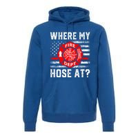 Where My Hose At Firefighter Fire Patriotic Usa Flag Gift Premium Hoodie