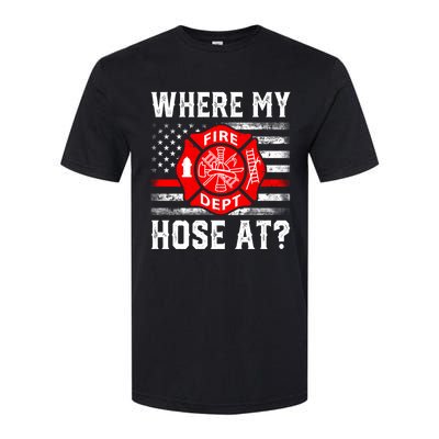 Where My Hose At Firefighter Fire Patriotic Usa Flag Gift Softstyle CVC T-Shirt