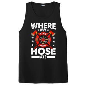 Where My Hose At Funny Fire Fire Rescuer Firefighter Funny Gift PosiCharge Competitor Tank