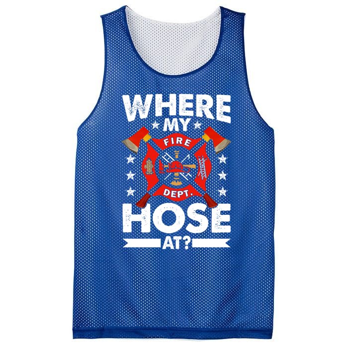 Where My Hose At Funny Fire Fire Rescuer Firefighter Funny Gift Mesh Reversible Basketball Jersey Tank