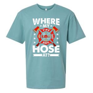 Where My Hose At Funny Fire Fire Rescuer Firefighter Funny Gift Sueded Cloud Jersey T-Shirt