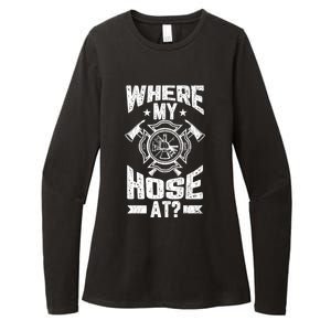 Where My Hose At Funny Fire Firefighter Graphic Great Gift Womens CVC Long Sleeve Shirt