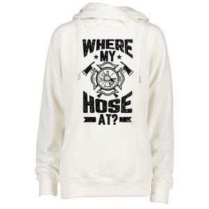 Where My Hose At Funny Fire Firefighter Graphic Great Gift Womens Funnel Neck Pullover Hood