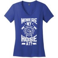 Where My Hose At Funny Fire Firefighter Graphic Great Gift Women's V-Neck T-Shirt