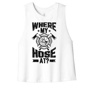 Where My Hose At Funny Fire Firefighter Graphic Great Gift Women's Racerback Cropped Tank