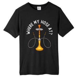 Where My Hose At Funny Hookah Smoking Shisha Smoker Gift Tall Fusion ChromaSoft Performance T-Shirt