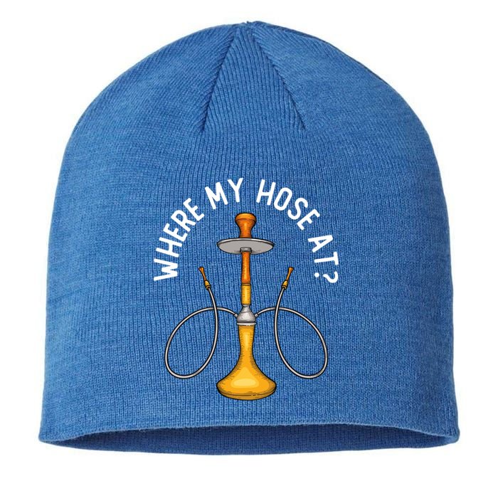 Where My Hose At Funny Hookah Smoking Shisha Smoker Gift Sustainable Beanie