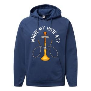 Where My Hose At Funny Hookah Smoking Shisha Smoker Gift Performance Fleece Hoodie