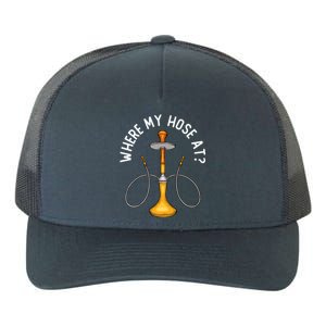 Where My Hose At Funny Hookah Smoking Shisha Smoker Gift Yupoong Adult 5-Panel Trucker Hat