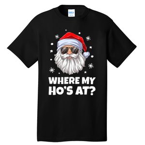 Where My Ho's At Funny Christmas Santa Inappropriate Tall T-Shirt