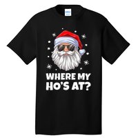 Where My Ho's At Funny Christmas Santa Inappropriate Tall T-Shirt