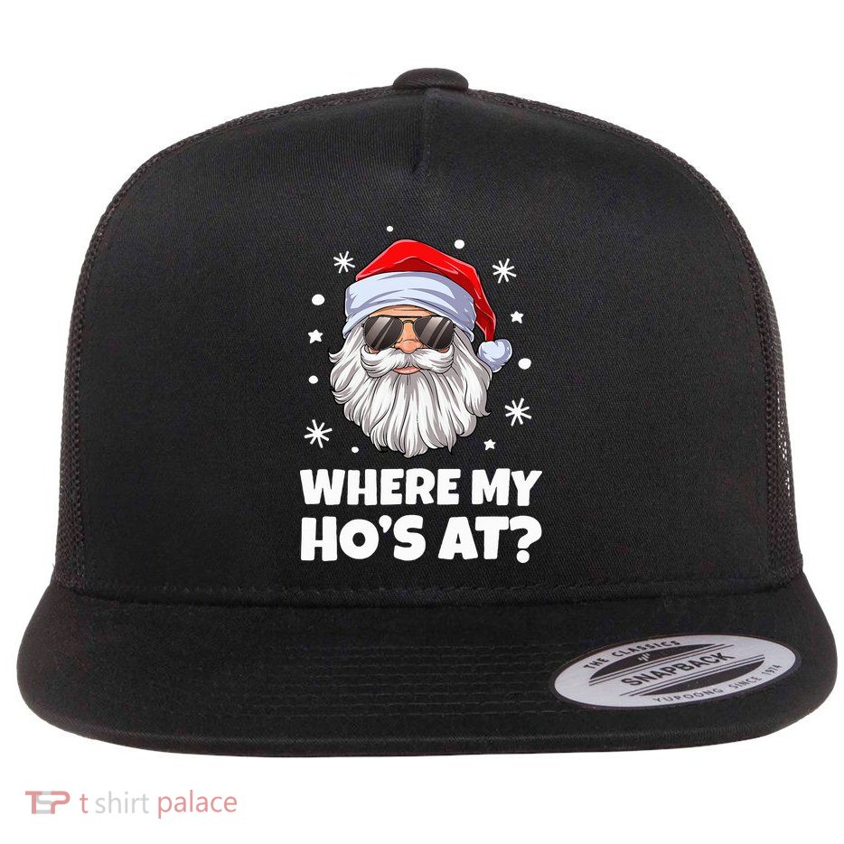Where My Ho's At Funny Christmas Santa Inappropriate Flatbill Hat