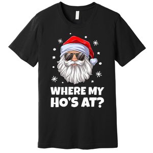 Where My Ho's At Funny Christmas Santa Inappropriate Premium T-Shirt