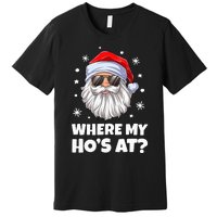 Where My Ho's At Funny Christmas Santa Inappropriate Premium T-Shirt