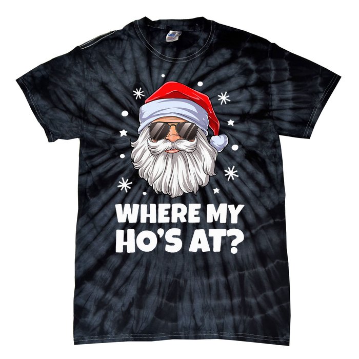 Where My Ho's At Funny Christmas Santa Inappropriate Tie-Dye T-Shirt