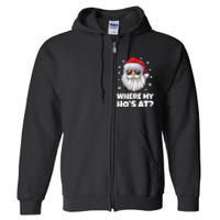 Where My Ho's At Funny Christmas Santa Inappropriate Full Zip Hoodie