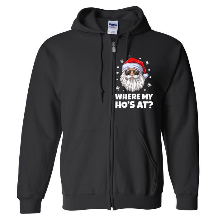 Where My Ho's At Funny Christmas Santa Inappropriate Full Zip Hoodie