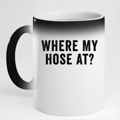 Where My Hose At Gift 11oz Black Color Changing Mug