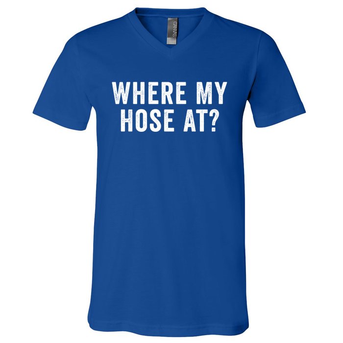 Where My Hose At Gift V-Neck T-Shirt