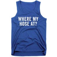 Where My Hose At Gift Tank Top