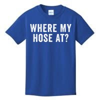 Where My Hose At Gift Kids T-Shirt