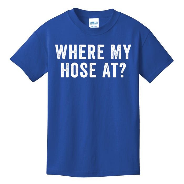 Where My Hose At Gift Kids T-Shirt