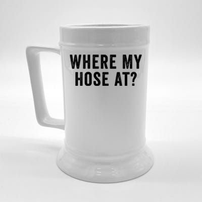 Where My Hose At Gift Beer Stein