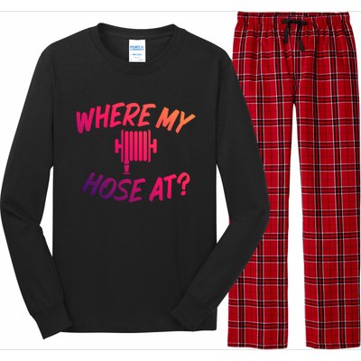 Where My Hose At Sarcastic Saying Tee For Unisex Firefightin Gift Long Sleeve Pajama Set