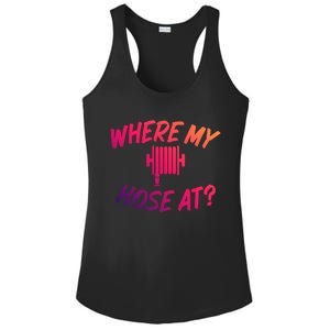 Where My Hose At Sarcastic Saying Tee For Unisex Firefightin Gift Ladies PosiCharge Competitor Racerback Tank