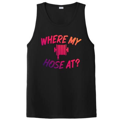 Where My Hose At Sarcastic Saying Tee For Unisex Firefightin Gift PosiCharge Competitor Tank