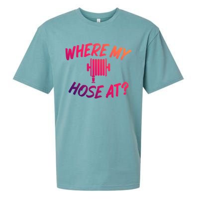 Where My Hose At Sarcastic Saying Tee For Unisex Firefightin Gift Sueded Cloud Jersey T-Shirt