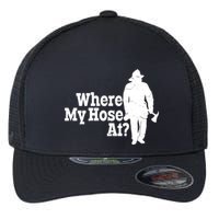 Where My Hose At? Firefighter Design Cool Gift Flexfit Unipanel Trucker Cap