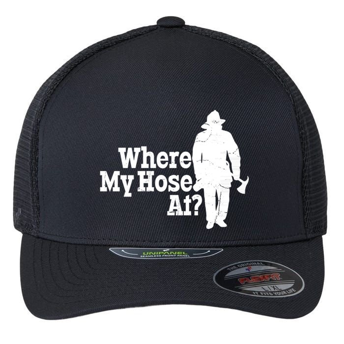 Where My Hose At? Firefighter Design Cool Gift Flexfit Unipanel Trucker Cap