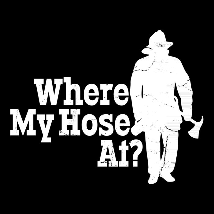 Where My Hose At? Firefighter Design Cool Gift Flexfit Unipanel Trucker Cap