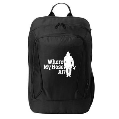 Where My Hose At? Firefighter Design Cool Gift City Backpack