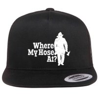 Where My Hose At? Firefighter Design Cool Gift Flat Bill Trucker Hat