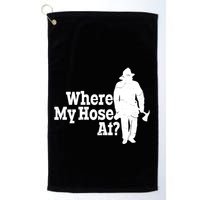 Where My Hose At? Firefighter Design Cool Gift Golf Towel