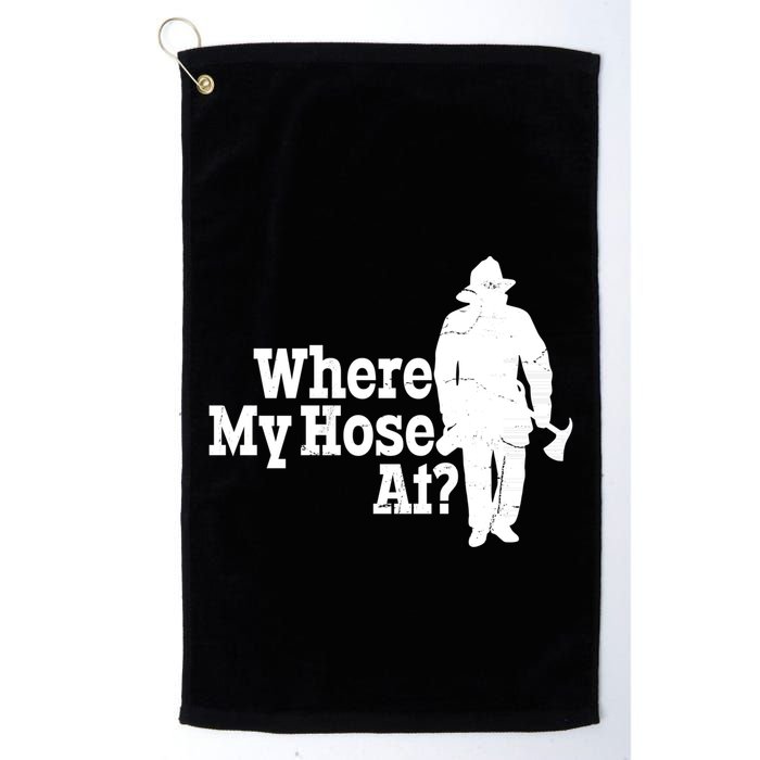 Where My Hose At? Firefighter Design Cool Gift Golf Towel