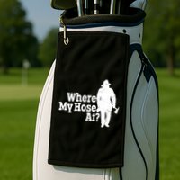 Where My Hose At? Firefighter Design Cool Gift Golf Towel