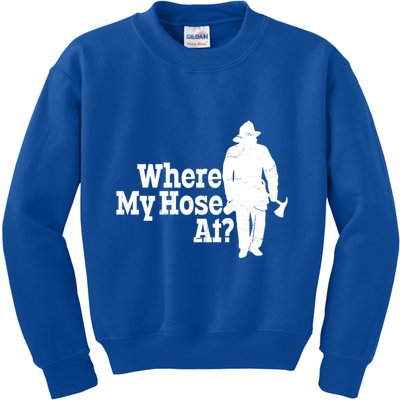 Where My Hose At? Firefighter Design Cool Gift Kids Sweatshirt