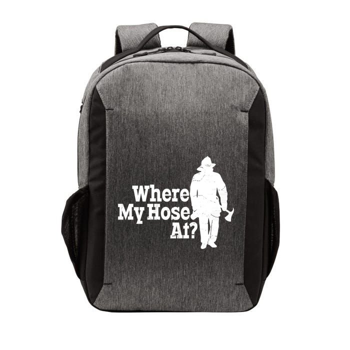 Where My Hose At? Firefighter Design Cool Gift Vector Backpack
