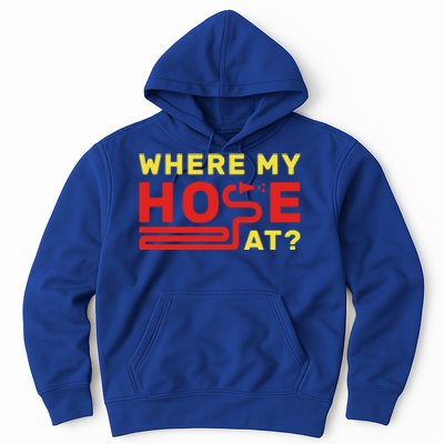 Where My Hose At? Fire Fire Fighter Gift Hoodie