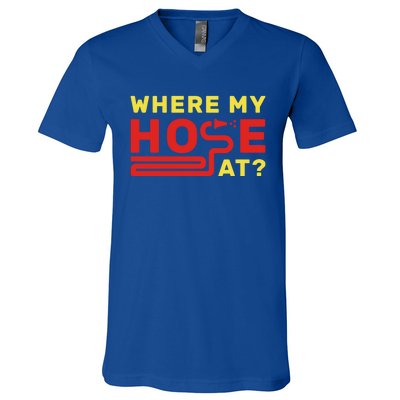 Where My Hose At? Fire Fire Fighter Gift V-Neck T-Shirt