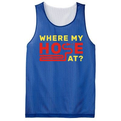 Where My Hose At? Fire Fire Fighter Gift Mesh Reversible Basketball Jersey Tank