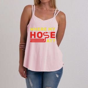 Where My Hose At? Fire Fire Fighter Gift Women's Strappy Tank