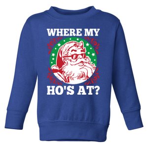 Where My HoS At Santa Funny Christmas Funny Gift Toddler Sweatshirt